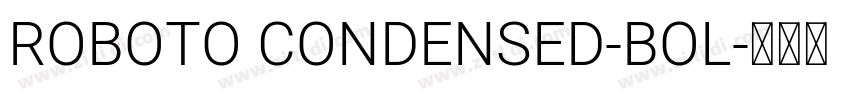 ROBOTO CONDENSED-BOL字体转换